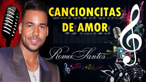 youtube cancioncitas de amor romeo santos letra